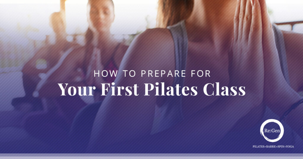 How To Prepare For First Pilates Class Re Gen Pilates