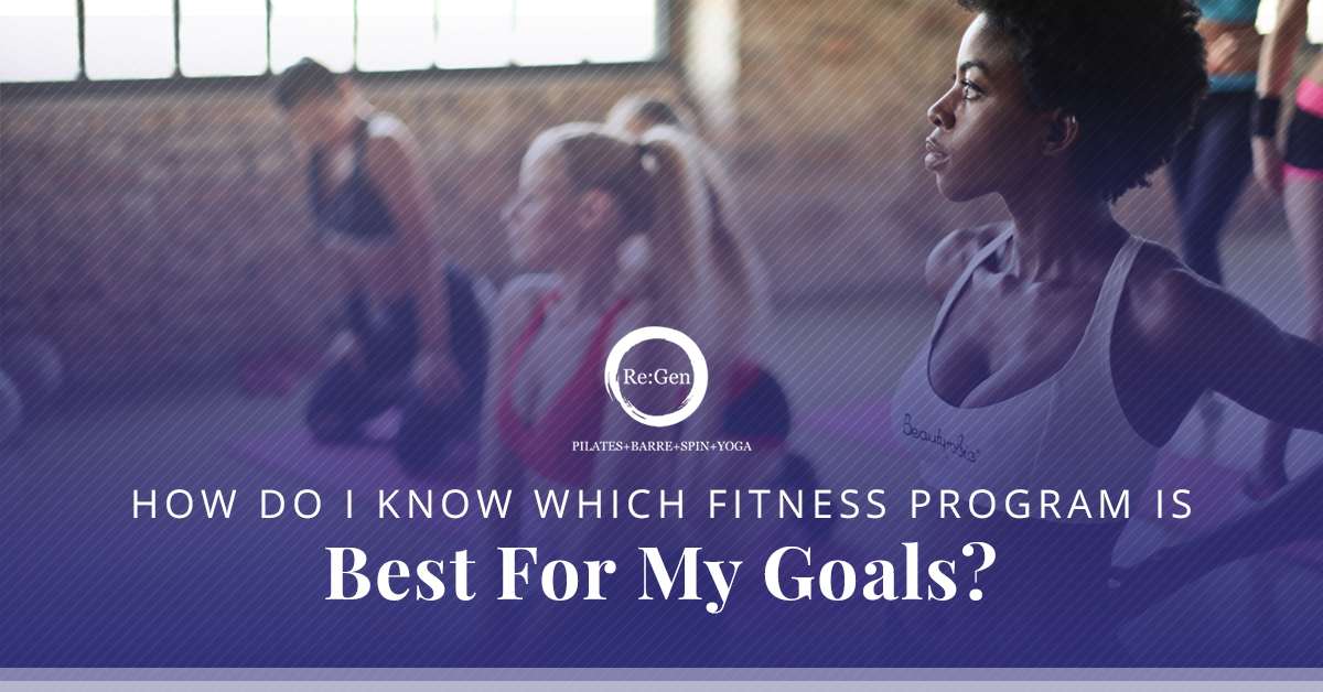 How Do I Know Which Fitness Program Is Best For My Goals?